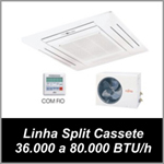 Linha Split Cassete - 36.000 a 80.000 BTU/h